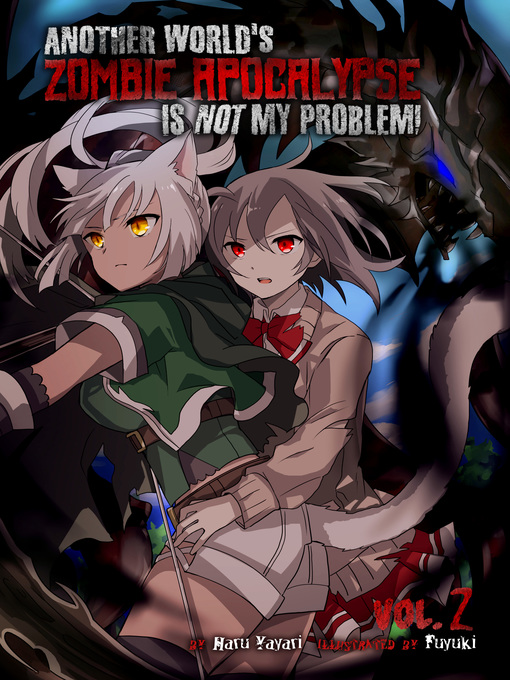 Title details for Another World's Zombie Apocalypse Is Not My Problem! Volume 2 by Haru Yayari - Available